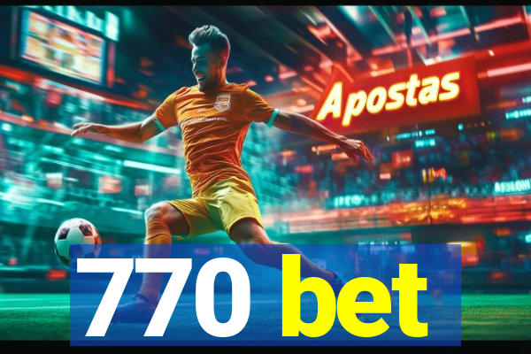 770 bet